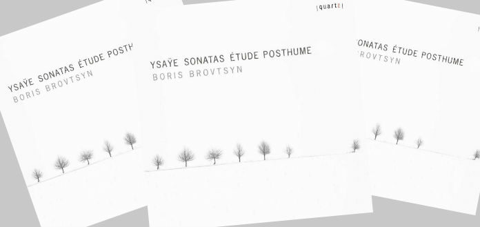 OUT NOW | Violinist Boris Brovtsyn New Album: 'Ysaÿe Sonatas Étude Posthume' [LISTEN] - image attachment