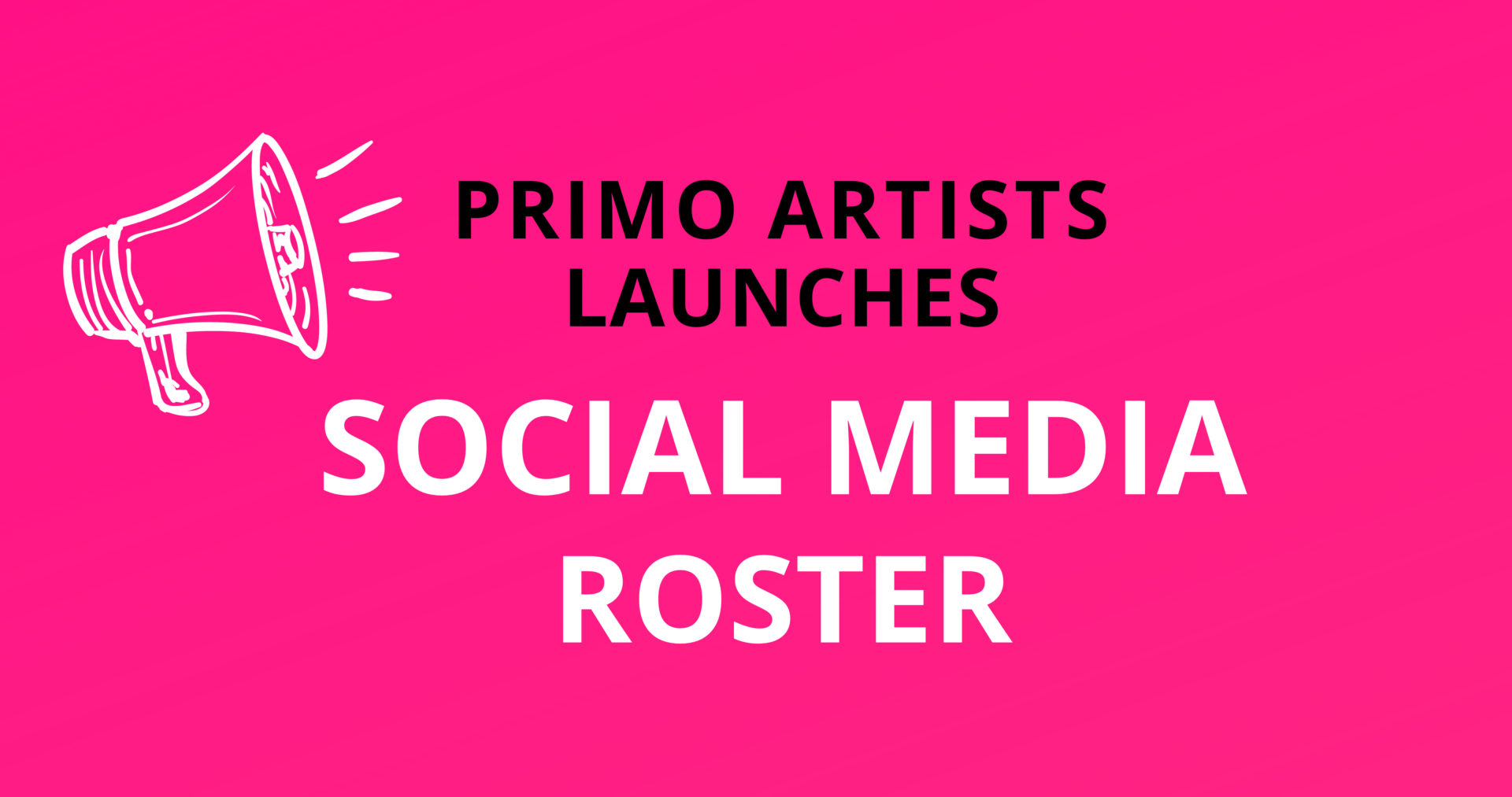 Primo Artists Management Announces Social Media Roster - image attachment
