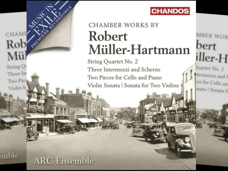 ARC Ensemble’s New Album, “Chamber Works by Robert Müller-Hartmann”
