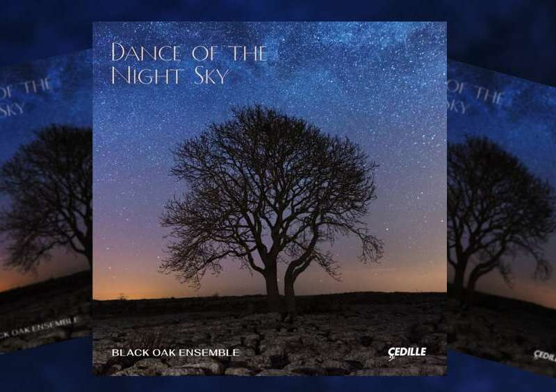 Black Oak Ensemble’s New Album, “Dance Of The Night Sky”